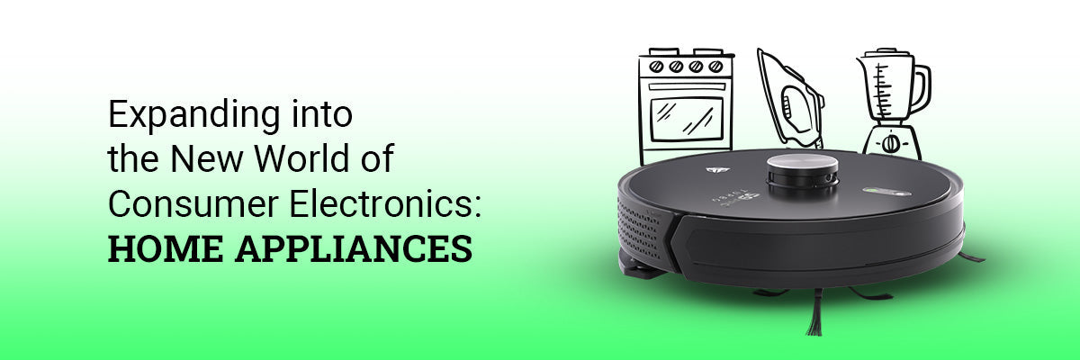 Expanding into the New World of Consumer Electronics: Home Appliances